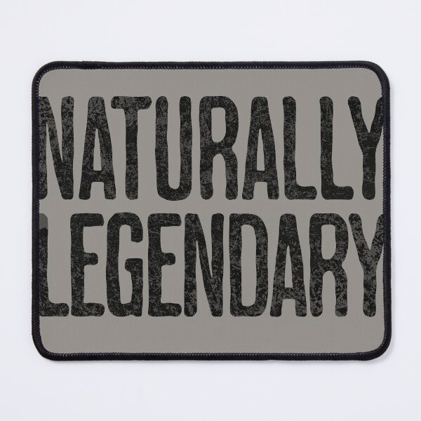 Item preview, Naturally Legendary Confident Funny Sarcastic Design designed and sold by AppearoStudio.