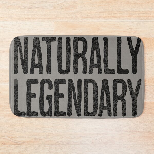 Item preview, Naturally Legendary Confident Funny Sarcastic Design designed and sold by AppearoStudio.