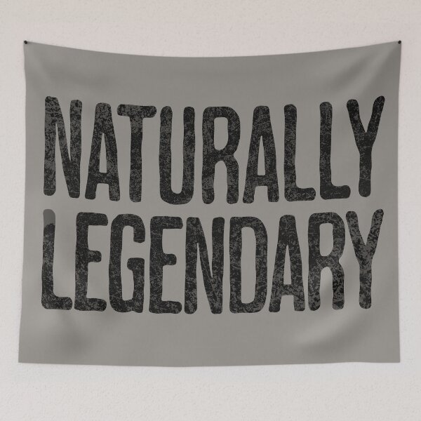 Item preview, Naturally Legendary Confident Funny Sarcastic Design designed and sold by AppearoStudio.
