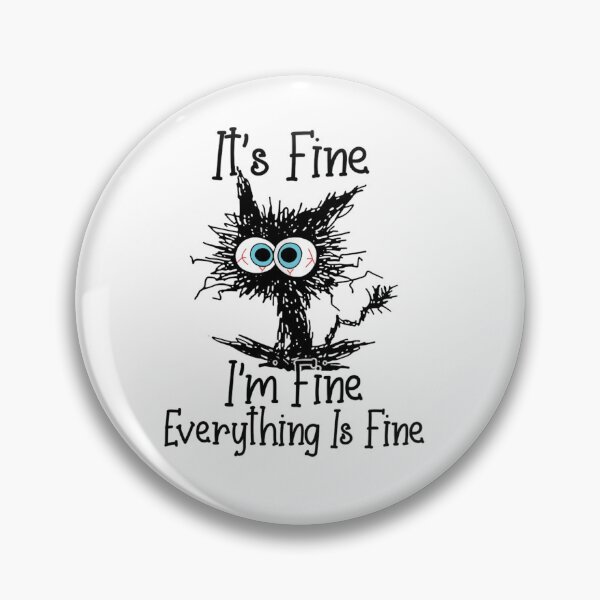 Item preview, Funny Black Cat It's Fine I'm Fine Everything Is Fine designed and sold by Thread&Fable.