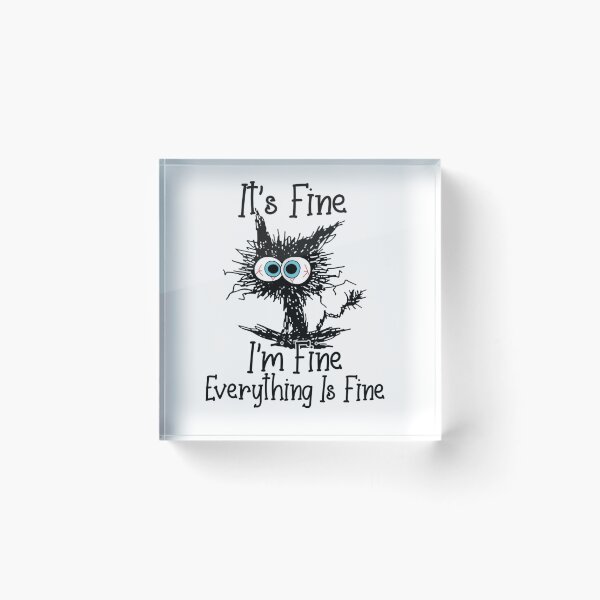 Item preview, Funny Black Cat It's Fine I'm Fine Everything Is Fine designed and sold by Thread&Fable.