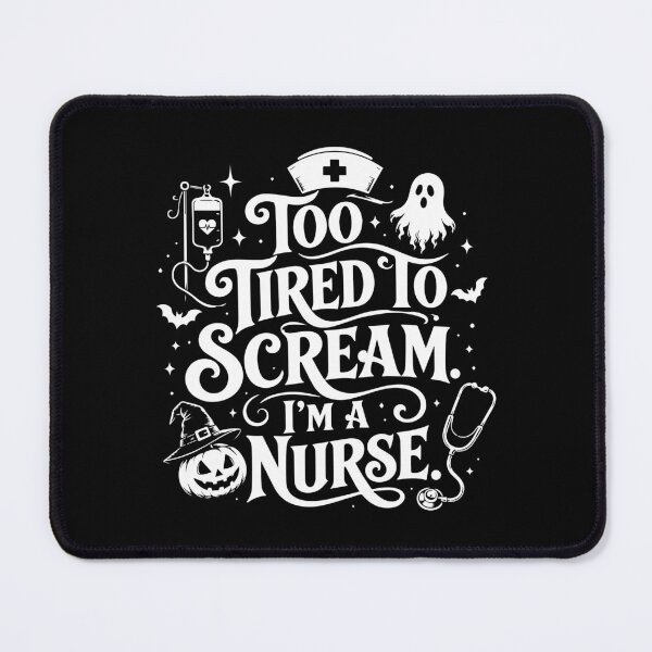 Item preview, NURSE HALLOWEEN too tired to scream. i’m a nurse. designed and sold by YNELENT.