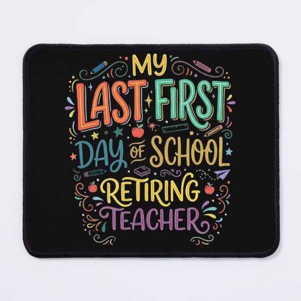 Item preview, My Last First Day of School Retiring Teacher designed and sold by Zbixu.