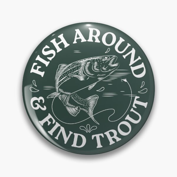 Item preview, Fish Around & Find Trout designed and sold by lauregon.