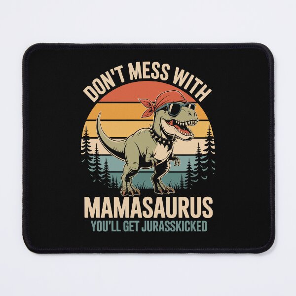 Item preview, Don’t mess with Mamasaurus designed and sold by jkrphoto.