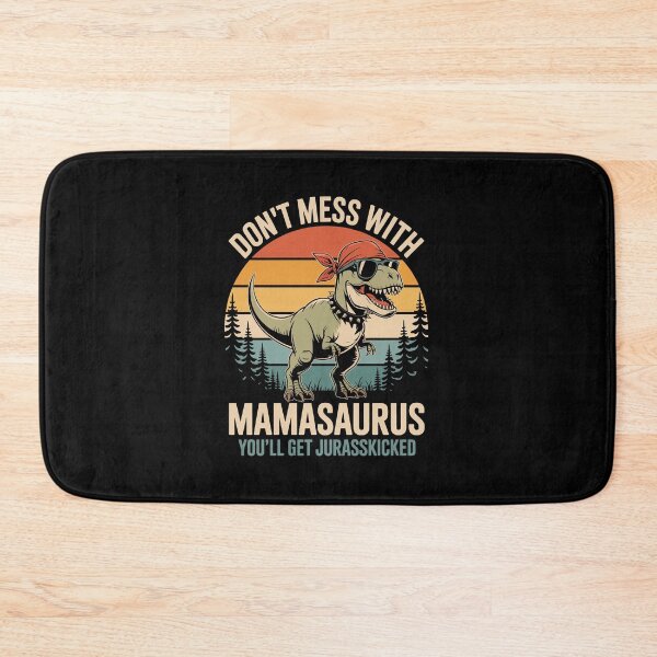 Item preview, Don’t mess with Mamasaurus designed and sold by jkrphoto.
