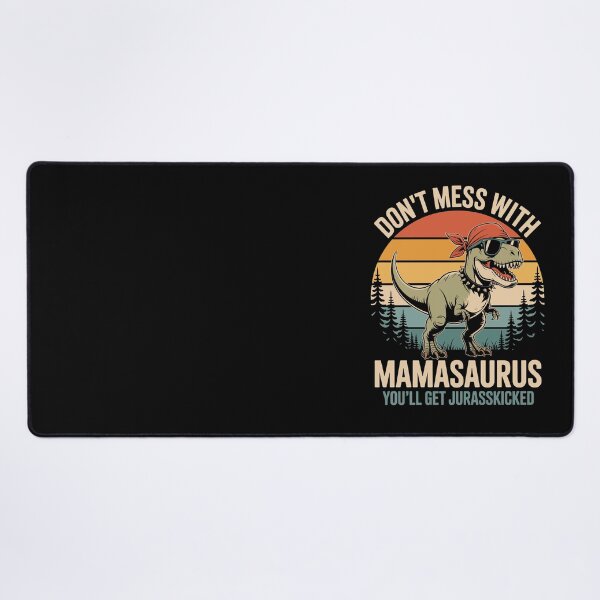 Item preview, Don’t mess with Mamasaurus designed and sold by jkrphoto.