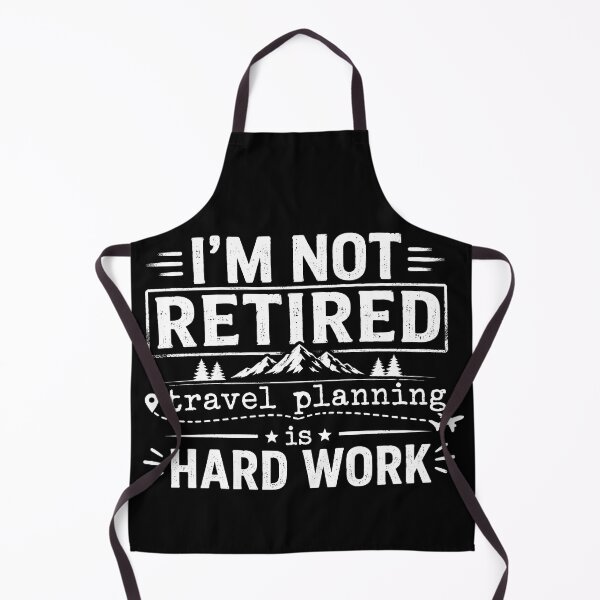 Item preview, I'm Not Retired, Travel Planning Is Hard Work Funny Retirement designed and sold by Portes-Ruty.
