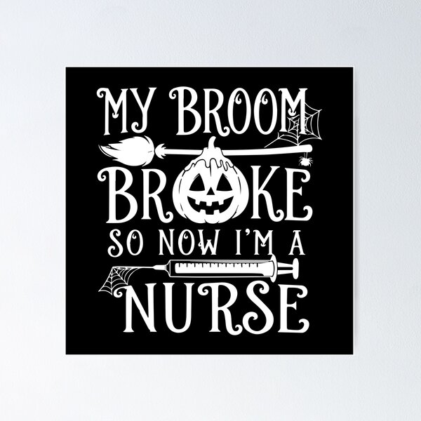 Item preview, NURSE HALLOWEEN my broom broke so now i’m a nurse designed and sold by YNELENT.