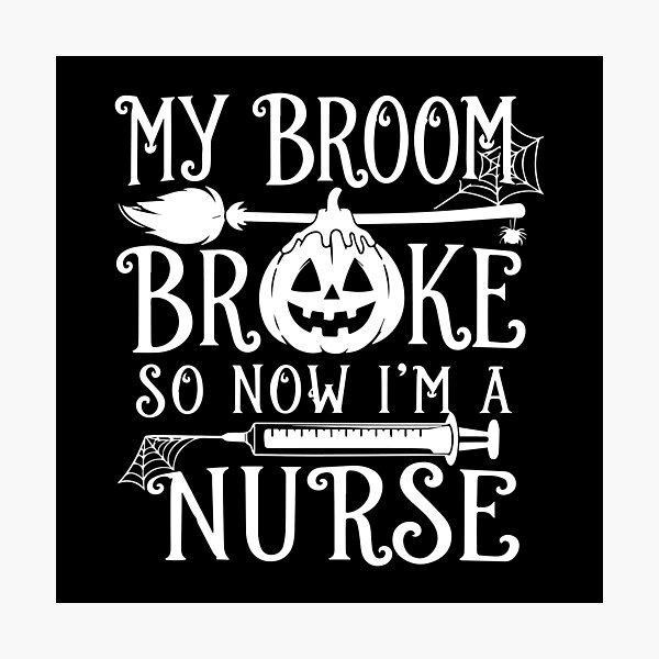 Item preview, NURSE HALLOWEEN my broom broke so now i’m a nurse designed and sold by YNELENT.