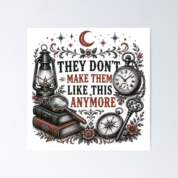 Item preview, They Don’t Make Them Like This Anymore designed and sold by AIEverything.