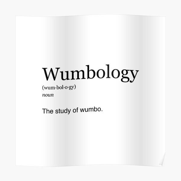 "The Study of Wumbo (black)" Poster for Sale by Gman0102 Redbubble