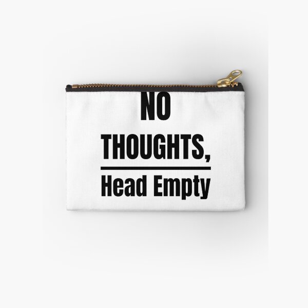 Item preview, No Thoughts Head Empty Funny Relatable Meme Typography Quote designed and sold by Akkhay.
