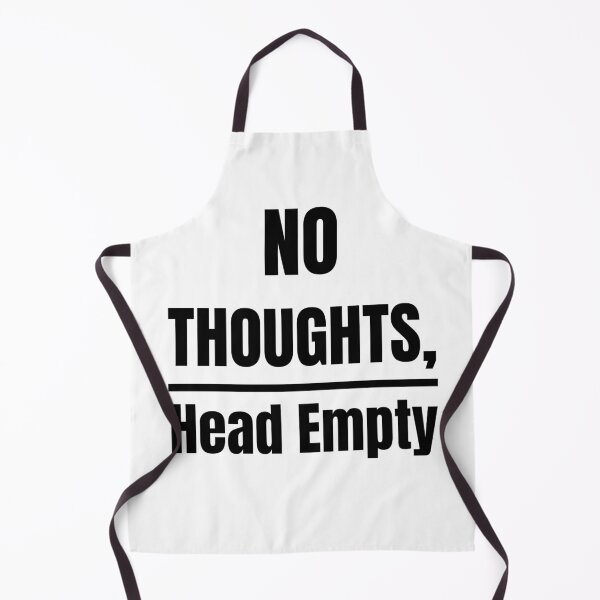 Item preview, No Thoughts Head Empty Funny Relatable Meme Typography Quote designed and sold by Akkhay.