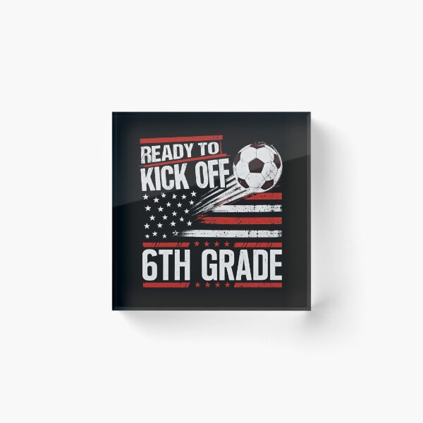 Item preview, Ready to Kick Off 6th Grade First Day of School Soccer Lover designed and sold by Blok45.