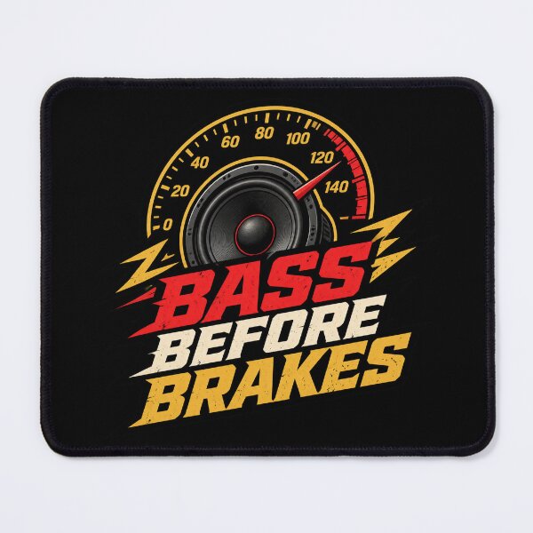 Item preview, Bass Before Brakes designed and sold by PWD-Design.