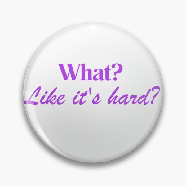 Item preview, What? Like It’s Hard? Funny Sarcastic Quote | Lilac Aesthetic designed and sold by JusticeForSale.