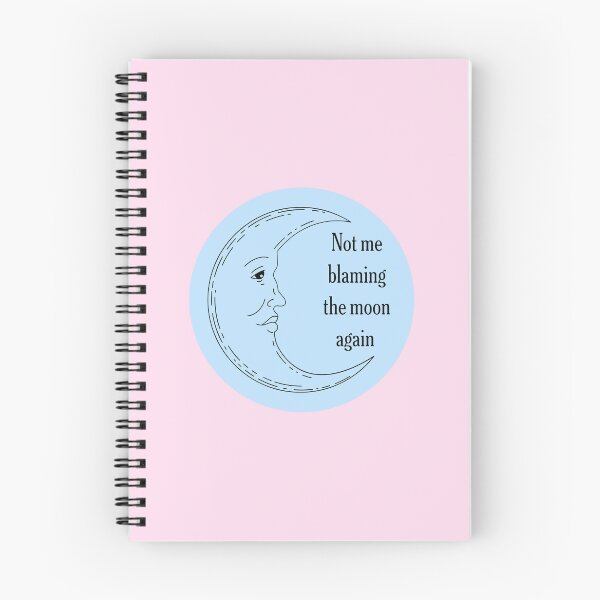 Item preview, Not Me Blaming The Moon Again designed and sold by jianina-alondra.