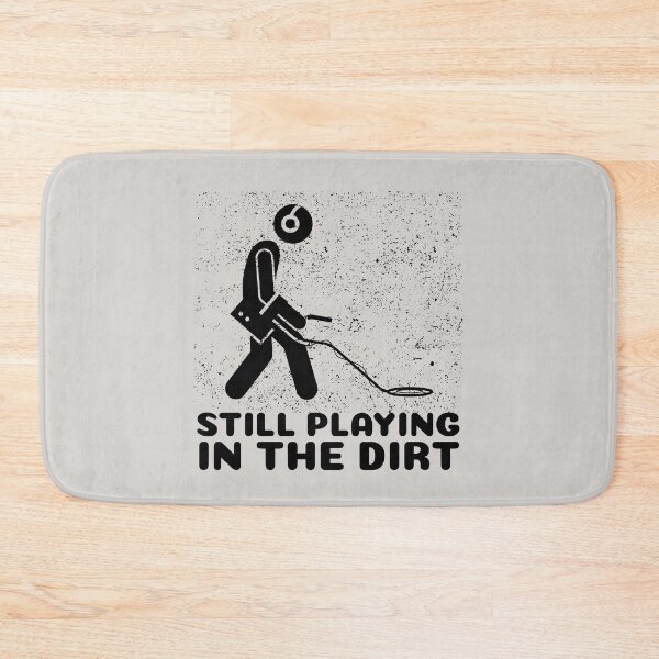 Item preview, Still Playing In The Dirt Detectorist designed and sold by monika-arthing.
