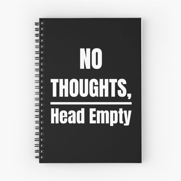 Item preview, No Thoughts Head Empty Funny Relatable Meme Typography Quote designed and sold by Akkhay.