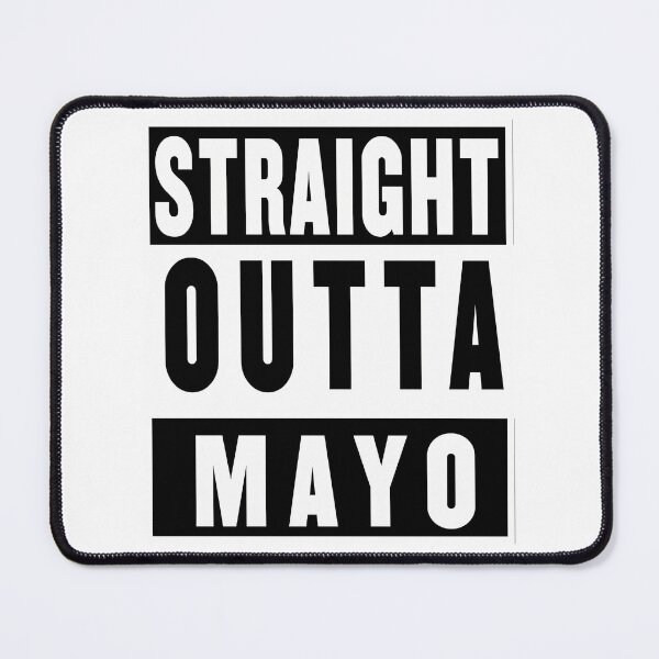 Item preview, Straight Outta Mayo designed and sold by schube-rtrenda.