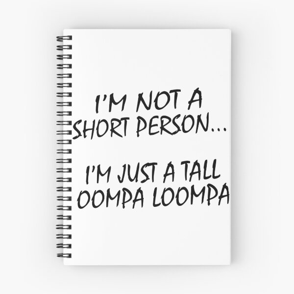 Item preview, I'm Not a Short Person, I'm Just a Tall oompa loompa designed and sold by CanvasRebel.