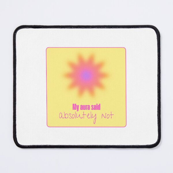 Item preview, My Aura Said Absolutely Not Funny Quote designed and sold by jianina-alondra.