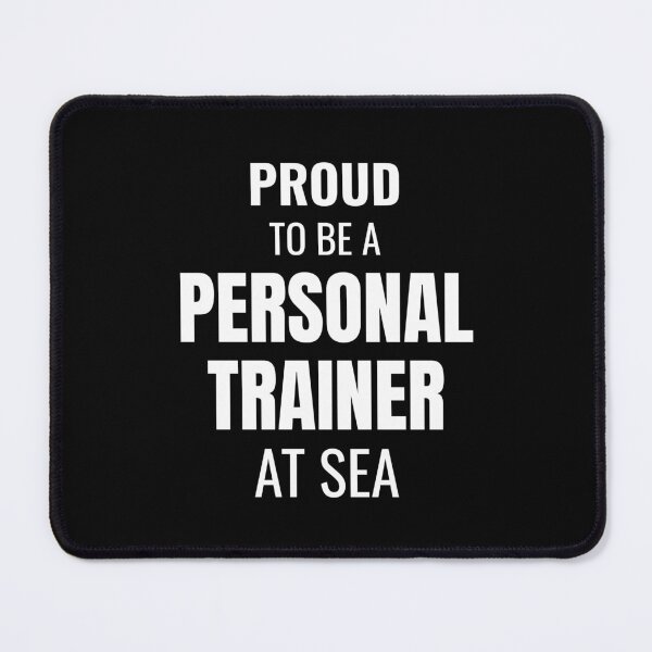 Item preview, Proud to be a Personal Trainer at Sea (White) designed and sold by ShipCrewNation.