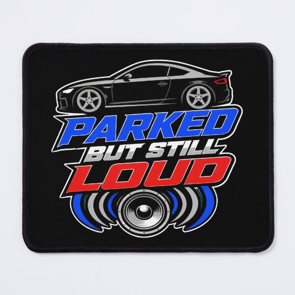 Item preview, Parked But Still Loud designed and sold by PWD-Design.