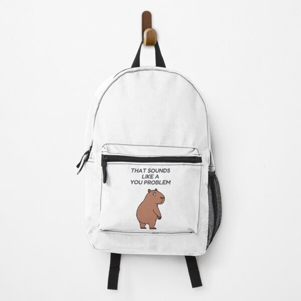 Item preview, Capybara That Sounds Like a You Problem, Funny Sarcastic Meme designed and sold by Sir Capy B.