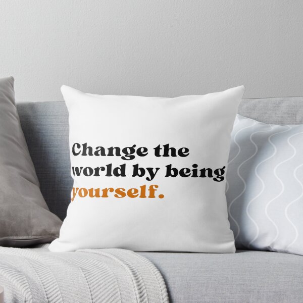 Item preview, change the world by being yourself.  designed and sold by designing01Ar3.