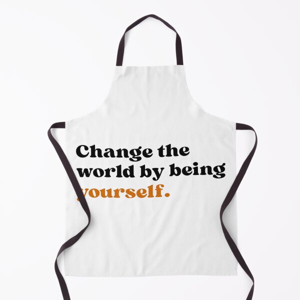 Item preview, change the world by being yourself. designed and sold by designing01Ar3.