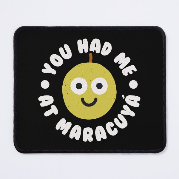Item preview, You Had Me At Maracuyá - Fruit Maracuya designed and sold by TomThornton.