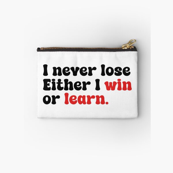 Item preview, I never lose either I win or learrn. designed and sold by designing01Ar3.
