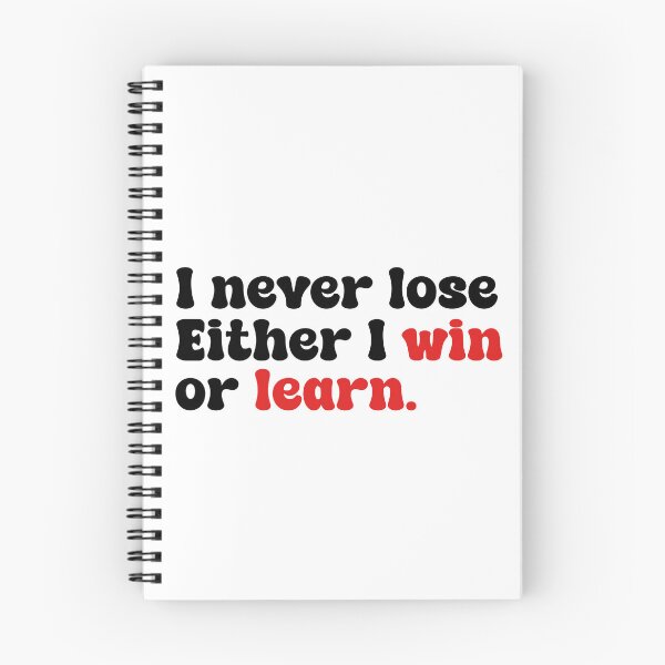 Item preview, I never lose either I win or learrn. designed and sold by designing01Ar3.