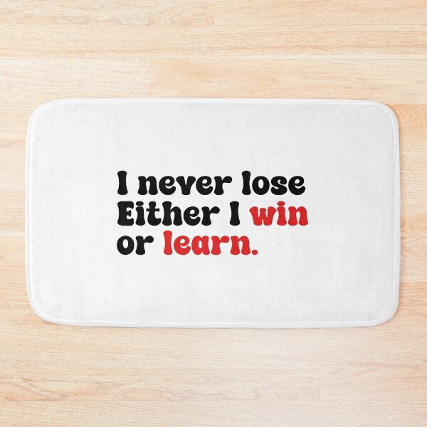 Item preview, I never lose either I win or learrn. designed and sold by designing01Ar3.