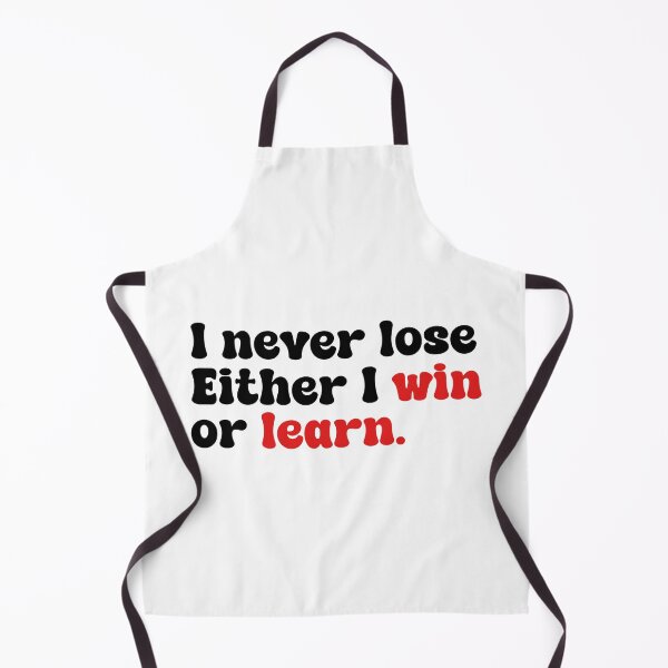 Item preview, I never lose either I win or learrn. designed and sold by designing01Ar3.