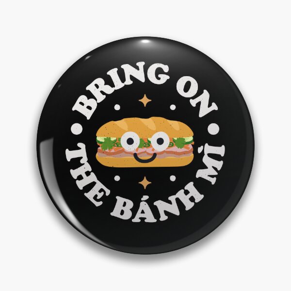 Item preview, Bring On The Bánh Mì - Vietnamese Sandwich Banh Mi designed and sold by TomThornton.