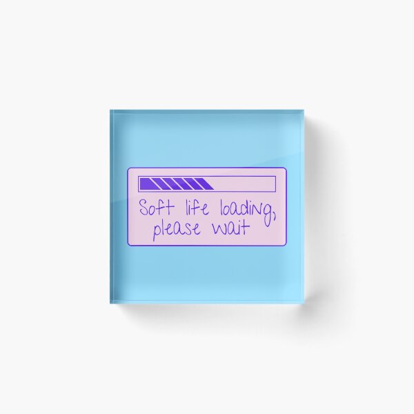 Item preview, Soft Life Loading Please Wait Quote designed and sold by jianina-alondra.