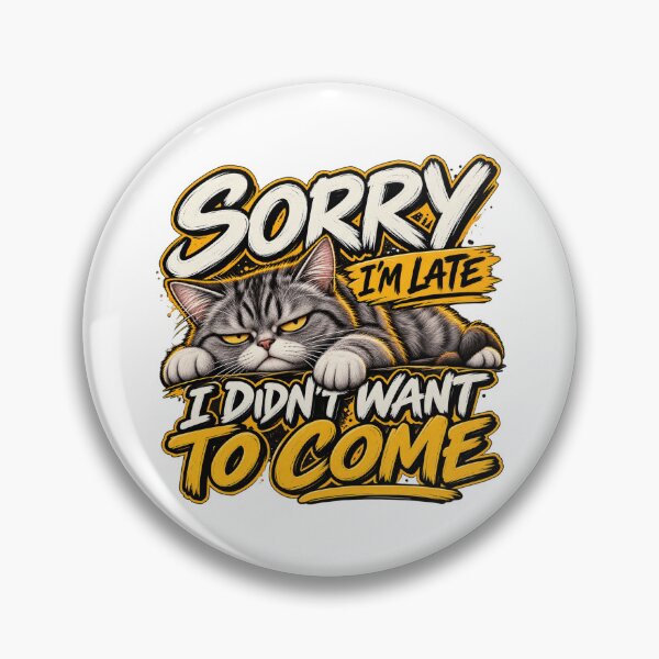 Item preview, Sorry I'm Late I Didn't Want To Come designed and sold by Fares Zeineh.