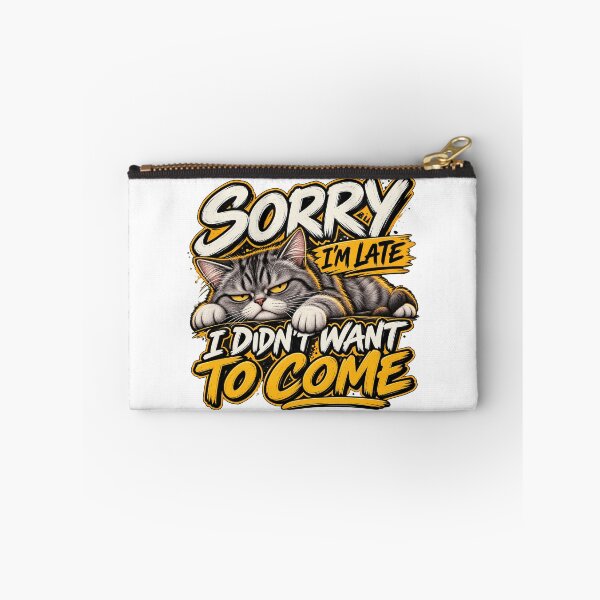 Item preview, Sorry I'm Late I Didn't Want To Come designed and sold by Fares Zeineh.