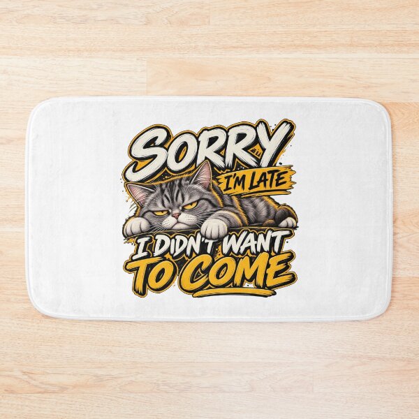 Item preview, Sorry I'm Late I Didn't Want To Come designed and sold by Fares Zeineh.
