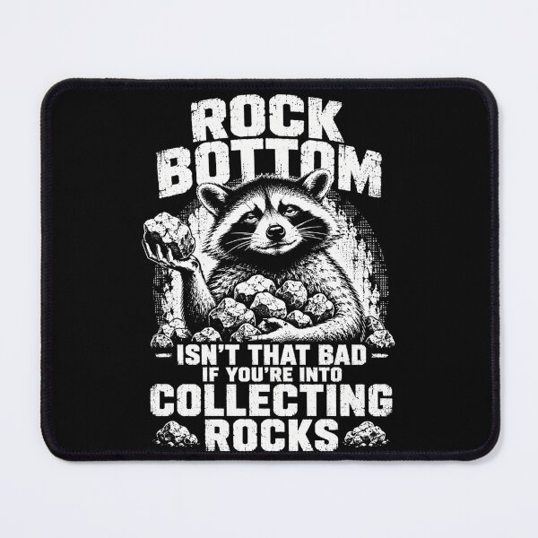 Item preview, Rock Bottom Isn’t That Bad If You’re Into Collecting Rocks – Funny Raccoon Rock Collector Design designed and sold by PosiMCreations.