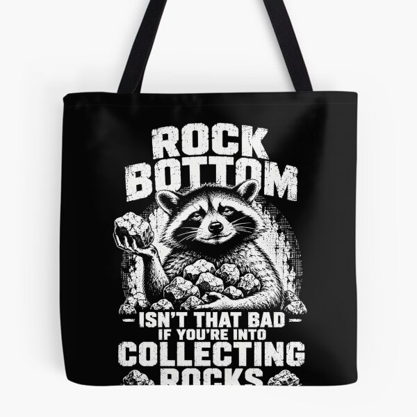 Item preview, Rock Bottom Isn’t That Bad If You’re Into Collecting Rocks – Funny Raccoon Rock Collector Design designed and sold by PosiMCreations.