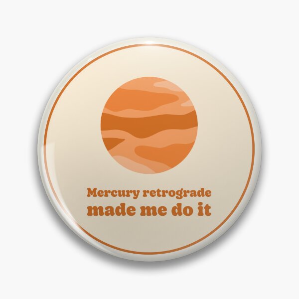 Item preview, Mercury Retrograde Made Me Do It designed and sold by jianina-alondra.