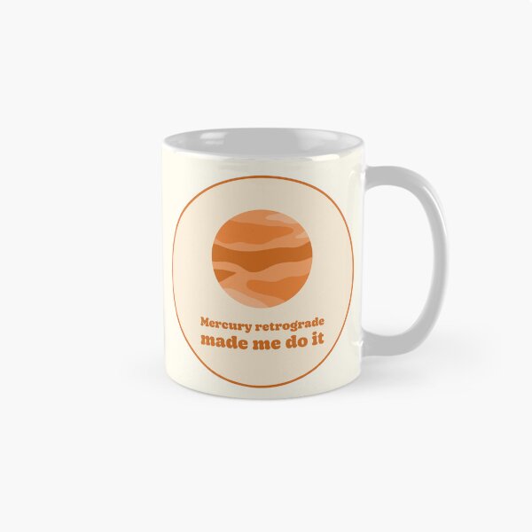 Item preview, Mercury Retrograde Made Me Do It designed and sold by jianina-alondra.