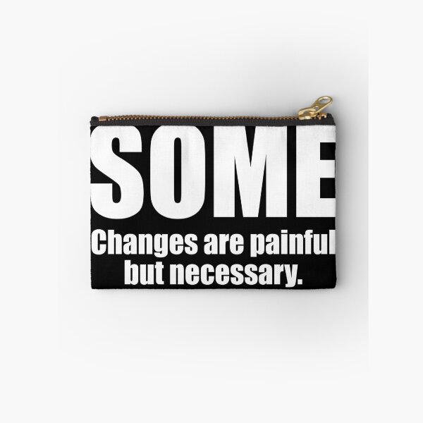 Item preview, Some change are painful but necessary. designed and sold by designing01Ar3.