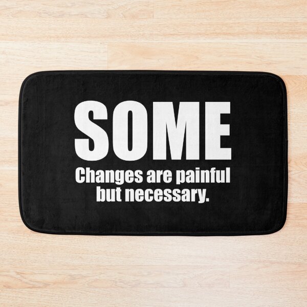 Item preview, Some change are painful but necessary. designed and sold by designing01Ar3.
