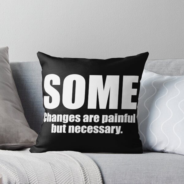 Item preview, Some change are painful but necessary. designed and sold by designing01Ar3.