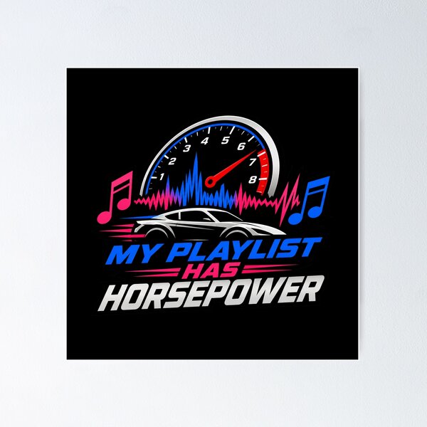Item preview, My Playlist Has Horsepower designed and sold by PWD-Design.